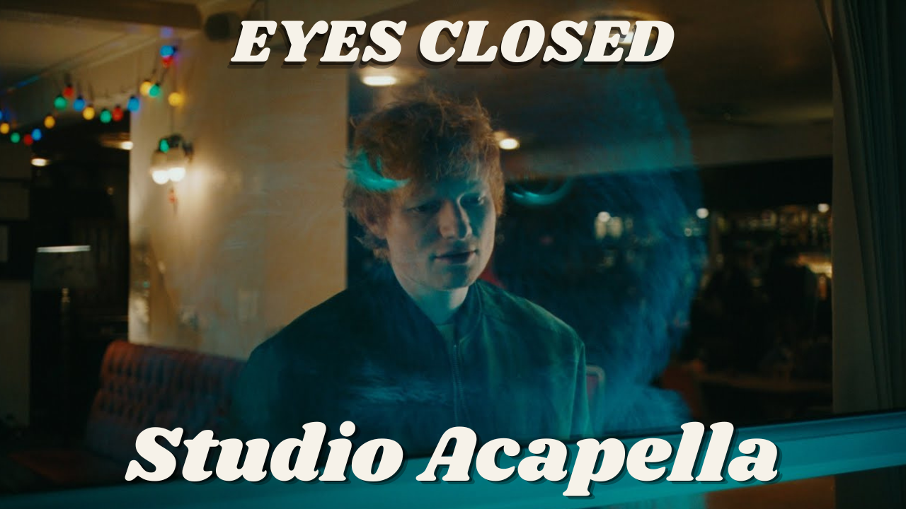 Ed Sheeran Eyes Closed Acapella Download Now AcapellYA